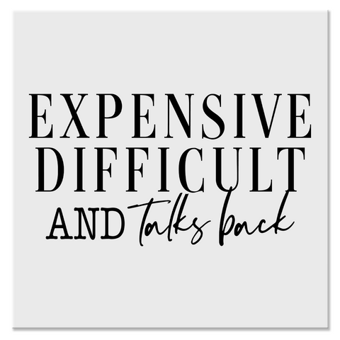 Expensive Difficult