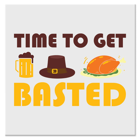 Time to Get Basted Funny Thanksgiving Design - DTF Ready To Press Transfer