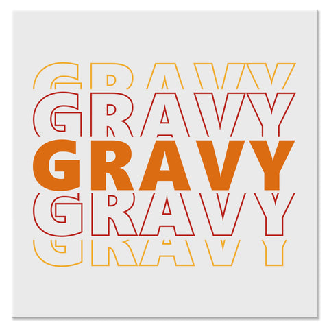 Gravy Gravy Gravy Funny Thanksgiving Design - DTF Ready To Press Transfer