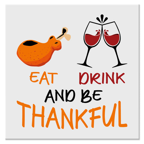 Eat Drink and Be Thankful Thanksgiving Design - DTF Ready To Press Transfer