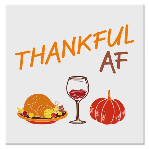 Thankful AF Funny Thanksgiving Design - DTF Ready To Press Transfer