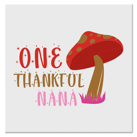 One Thankful Nana Fall Thanksgiving Design - DTF Ready To Press Transfer