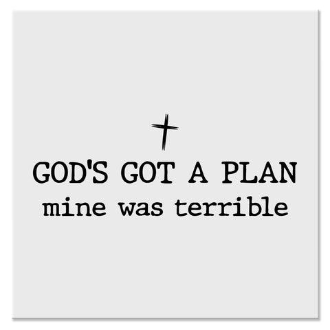 God's Got a Plan Mine Was Terrible Funny Christian Design - DTF Ready To Press Transfer
