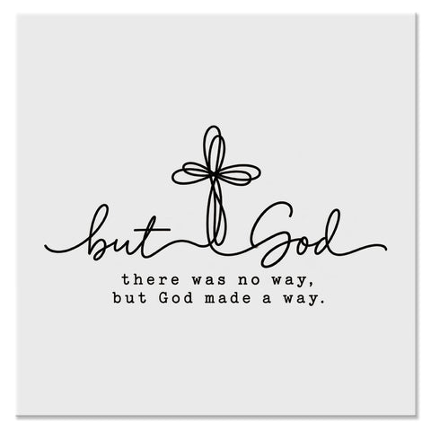 But God There Was No Way But God Made a Way Christian Design - DTF Ready To Press Transfer