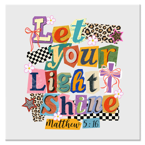 Let Your Light Shine Matthew 5:16 Christian Design - DTF Ready To Press Transfer