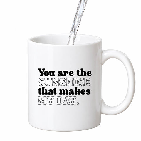 You Are the Sunshine That Makes My Day mug design