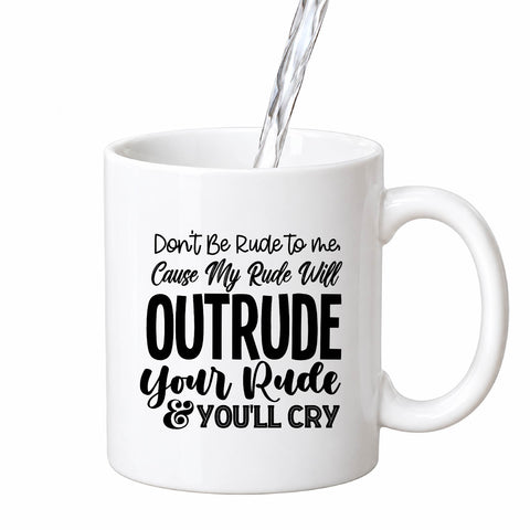 Don't Be Rude to Me mug design