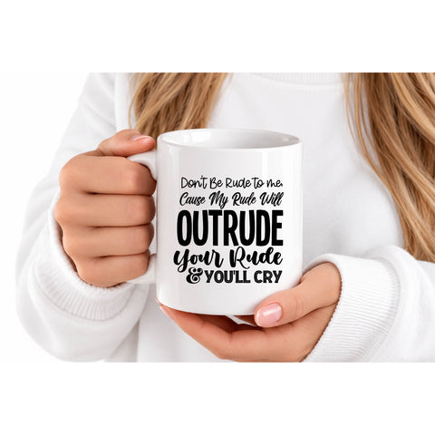 Don't Be Rude to Me mug design