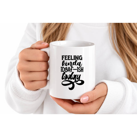 Feeling Kinda IDGAF-ish Today mug design