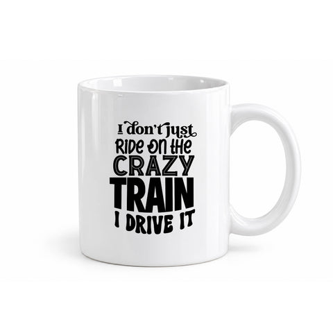 I Don't Just Ride on the Crazy Train mug design