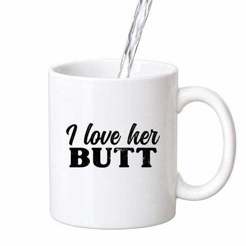 I Love Her Butt mug design