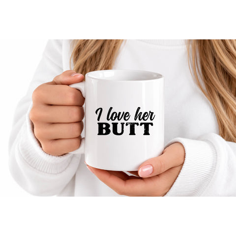 I Love Her Butt mug design