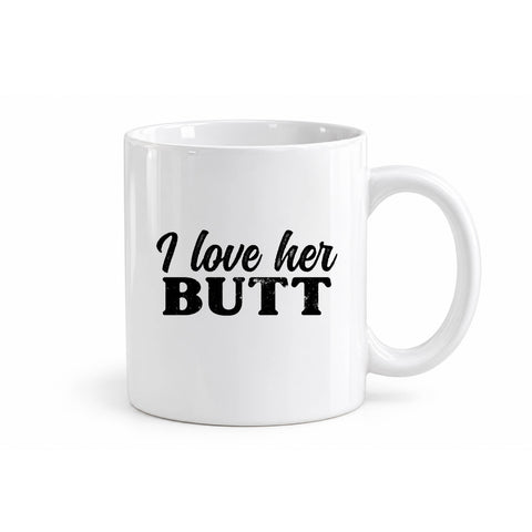 I Love Her Butt mug design