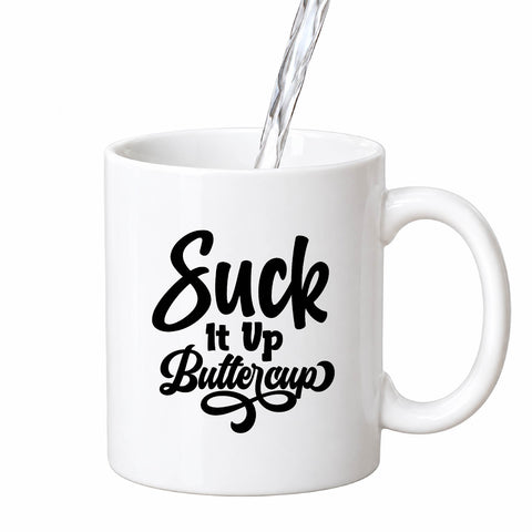 Suck It Up Buttercup mug design