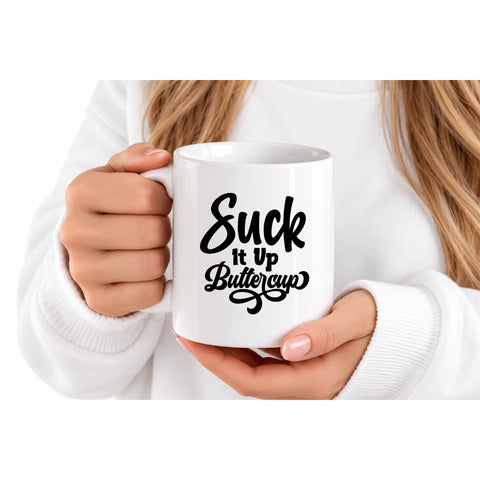 Suck It Up Buttercup mug design