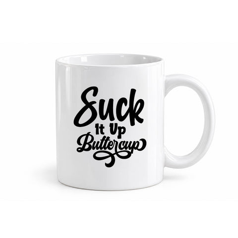 Suck It Up Buttercup mug design
