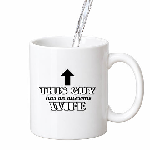 This Guy Has an Awesome Wife mug design