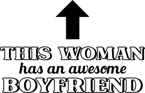 This Woman Has an Awesome Boyfriend UV DTF transfer design