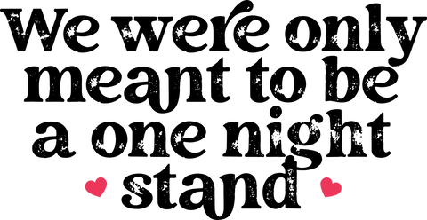 One Night Stand UV DTF transfer design