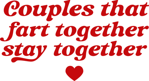 Couples That Fart Together Stay Together UV DTF transfer design