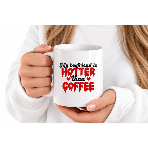 My Boyfriend Is Hotter Than Coffee mug design