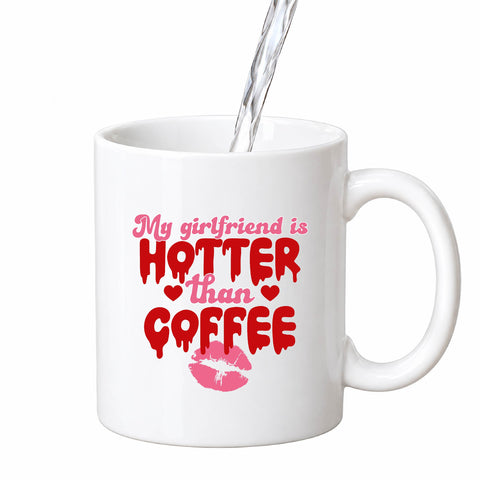 My Girlfriend Is Hotter Than Coffee mug design