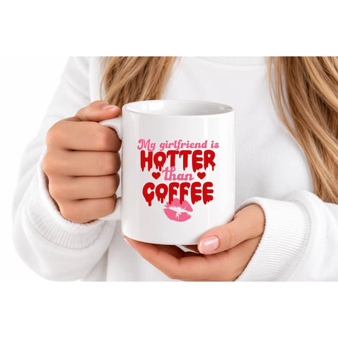 My Girlfriend Is Hotter Than Coffee mug design