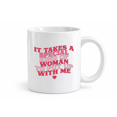 Special Kind of Woman to Put Up With Me mug design