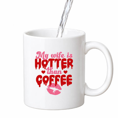My Wife Is Hotter Than Coffee mug design