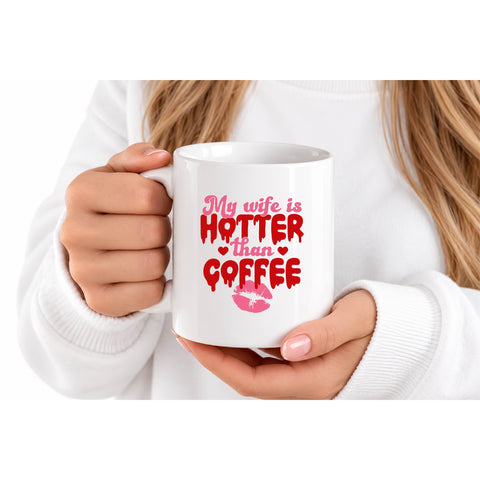 My Wife Is Hotter Than Coffee mug design