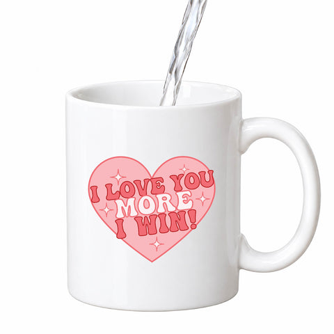 I Love You More I Win mug design