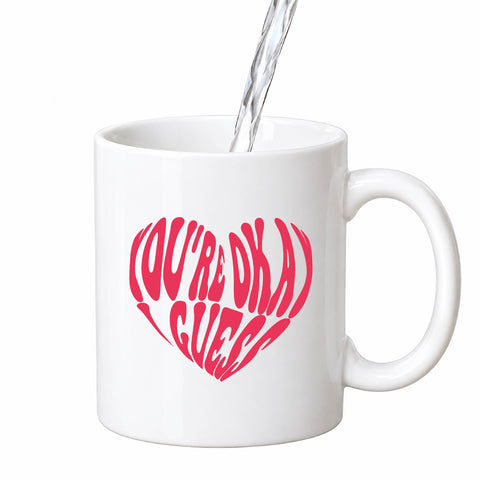 You're Okay I Guess mug design
